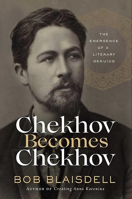 Chekhov Becomes Chekhov by Bob Blaisdell Paperback Book