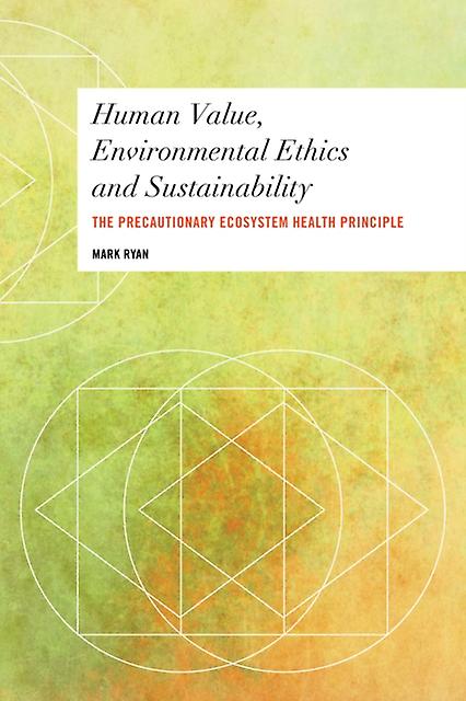 Human Value Environmental Ethics And Sustainability by Mark Ryan Paperback Book