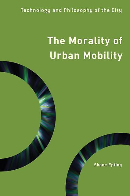 The Morality Of Urban Mobility by Shane Epting Paperback Book