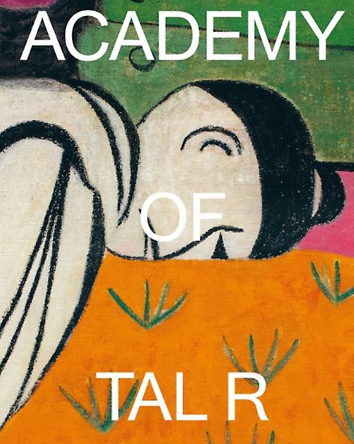 Academy by Tal R Hardback Book