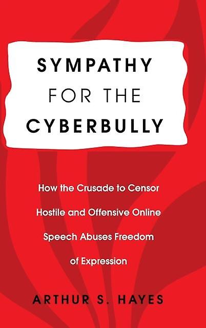 Sympathy For The Cyberbully by Arthur S. Hayes Paperback Book