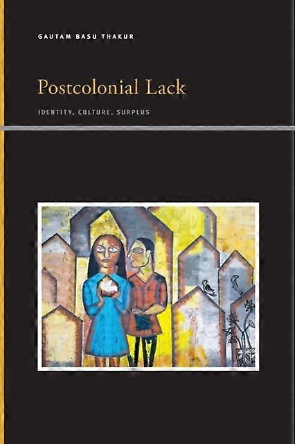 Postcolonial Lack by Gautam Basu Thakur Paperback Book