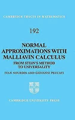 Normal Approximations with Malliavin Calculus From Stein's Method to Universality 192 Cambridge Tracts in Mathematics Series Number 192