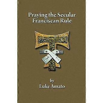 Praying the Secular Franciscan Rule