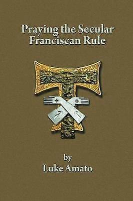 Praying the Secular Franciscan Rule