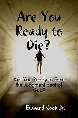 Are You Ready to Die?
