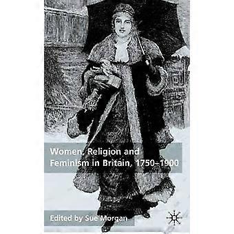 Women Religion and Feminism in Britain 1750-1900