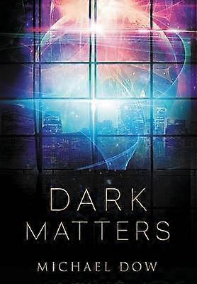 Dark Matters