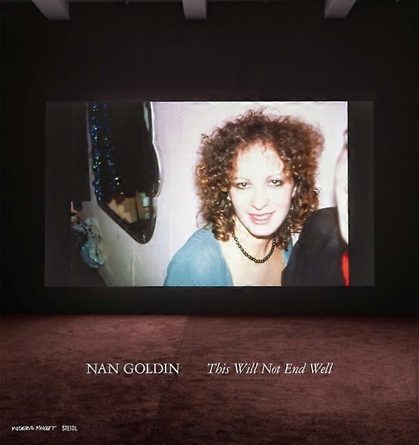Nan Goldin This Will Not End Well by Fredrik Liew Hardback Book