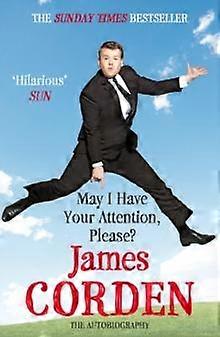 May I Have Your Attention Please by James Corden Paperback Book