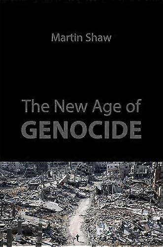 The New Age Of Genocide by Prof. Martin University of Sussex Shaw Paperback