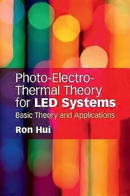 Photo-Electro-Thermal Theory for Led Systems