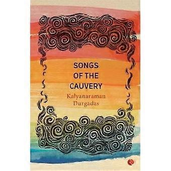 Songs Of The Cauvery - KALYANARAMAN DURGADAS
