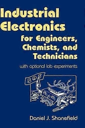 Industrial Electronics For Engineers, Chemists, And Technicians