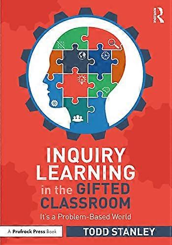 Inquiry Learning in the Gifted Classroom: It's a Problem-Based World