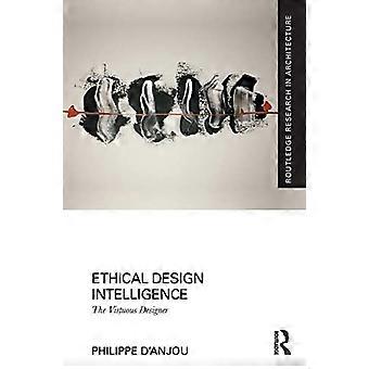 Ethical Design Intelligence: Der tugendhafte Designer (Routledge Research in Architecture)