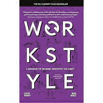 Werkstijl: een revolutie voor welzijn, productiviteit en de samenleving