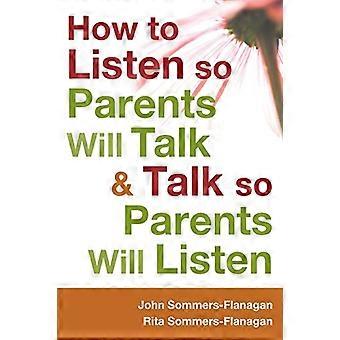 How to Listen so Parents Will Talk and Talk so Parents Will Listen
