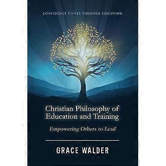 Christian Philosophy of Education and Training: Empowering Others to Lead