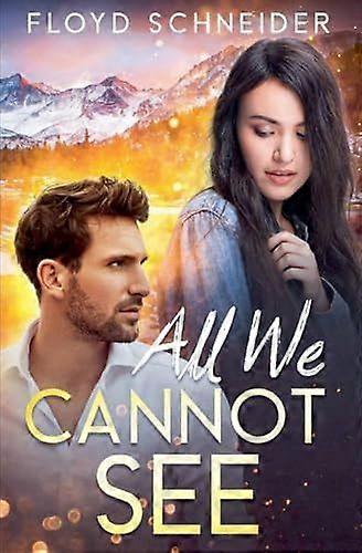 All we cannot see