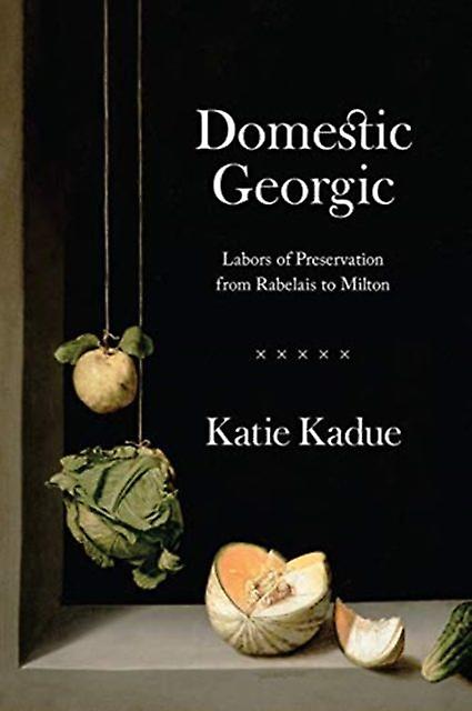 Domestic Georgic - Katie Kadue