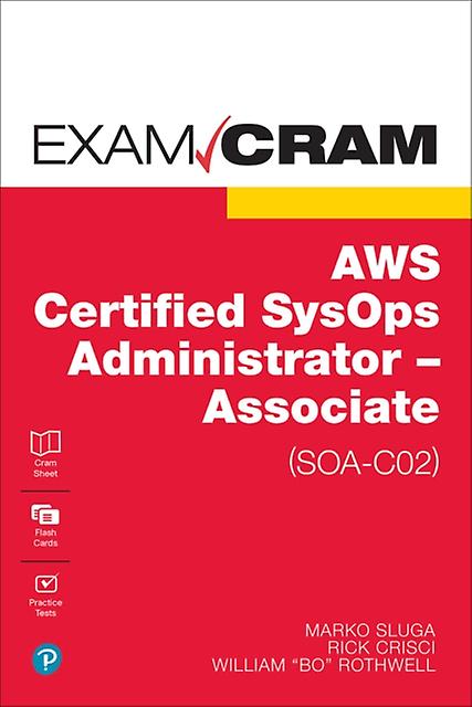Aws Certified Sysops Administrator  Associate Soac02 Exam Cram by William Rothwell Multiplecomponent retail product Book