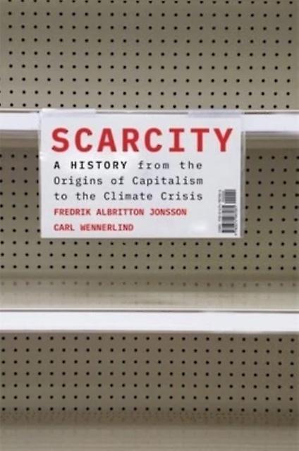 Scarcity by Carl Wennerlind Paperback Book