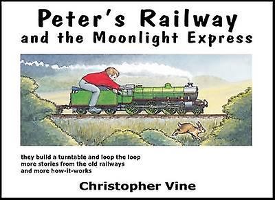 Peters Railway And The Moonlight Express by Christopher G. C. Vine Paperback Book