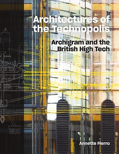 Architectures Of The Technopolis by Annette Fierro Paperback Book