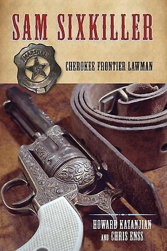 Sam Sixkiller by Howard Kazanjian Paperback Book
