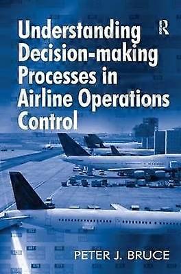 Understanding Decision-making Processes in Airline Operations Control