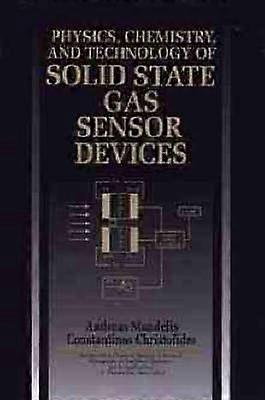 Physics Chemistry and Technology of Solid State Gas Sensor Devices