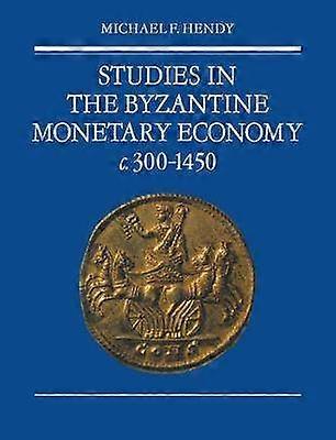 Studies in the Byzantine Monetary Economy c.3001450