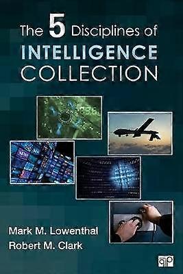 The Five Disciplines of Intelligence Collection
