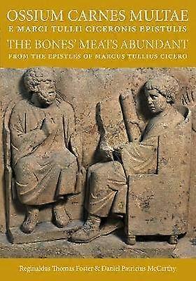Ossium Carnes Multae E Marci Tullii Ciceronis Epistulis