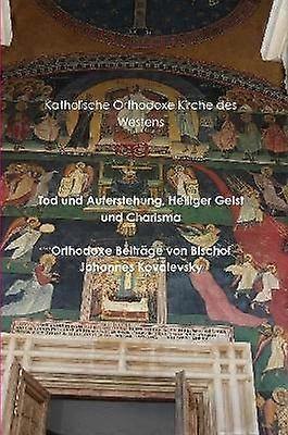 Tod und Auferstehung Heiliger Geist und Charisma