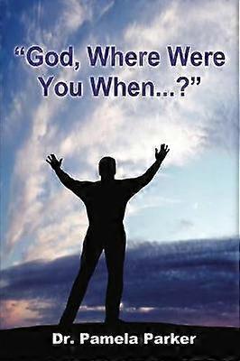 "God Where Were You When...?"