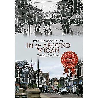In & Around Wigan Through Time