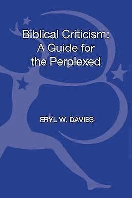 Biblical Criticism: A Guide for the Perplexed