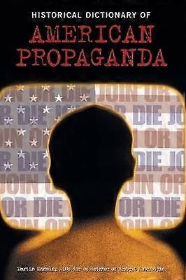 Historical Dictionary of American Propaganda