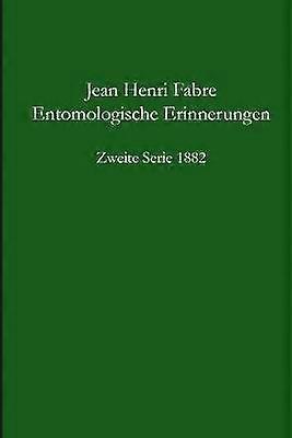 Entomologische Erinnerungen 2. Serie 1882
