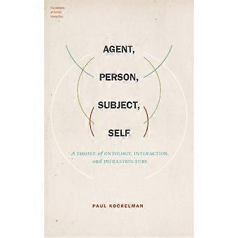 Agent Person Subject Self A Theory Of Ontology Interaction And In - Paul Kockelman - Hardcover - en Book