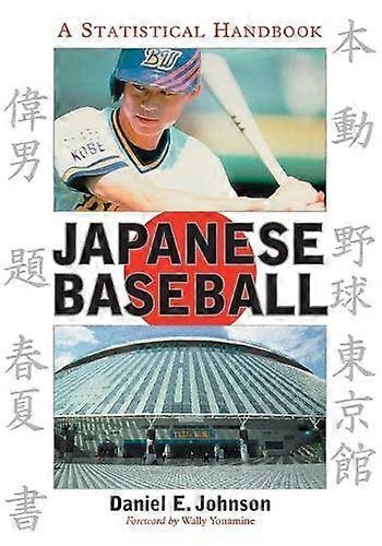 Japanese Baseball A Statistical Handbook - Daniel E. Johnson - Paperback - en Book