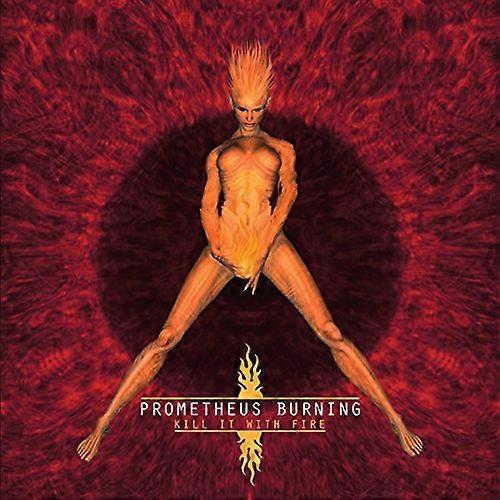 Prometheus Burning - Kill It With Fire [CD]