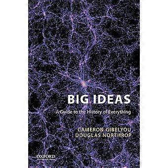 Big Ideas A Guide to the History of Everything