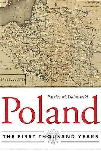 Poland: The First Thousand Years