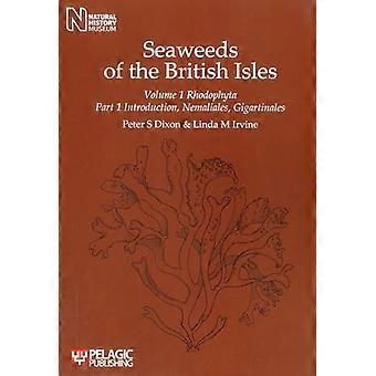 Seaweeds of the British Isles Rhodophyta. Introduction Nemaliales Gigartinales