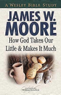 How God Takes Our Little & Makes It Much