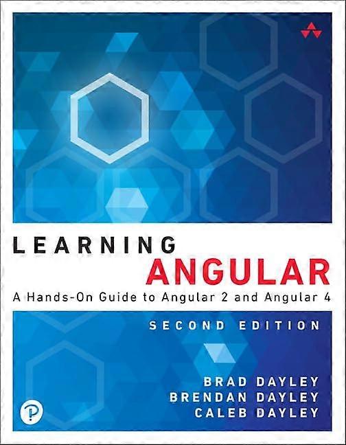 Learning Angular: A Hands-On Guide to Angular 2 and Angular 4