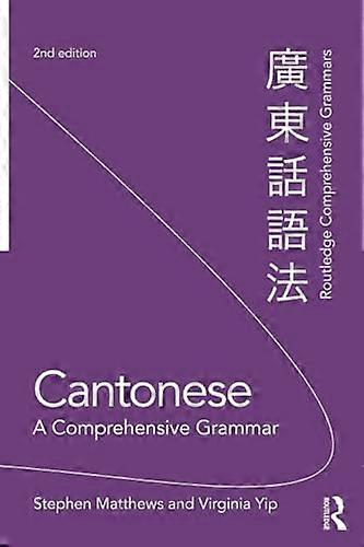 Cantonese: A Comprehensive Grammar